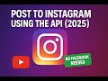 EASILY Post to Instagram with Instagram API in 2026 (NO Facebook Needed) | Walkthrough Tutorial