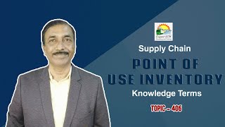 POINT OF USE INVENTORY | Knowledge Terms | Supply Chain  || TOPIC - 406