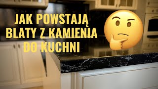 Jak powstają blaty z kamienia do kuchni