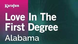 Love in the First Degree - Alabama | Karaoke Version | KaraFun