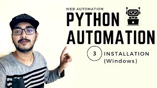 Python Automation | Part 3 : Installation (Windows) | Python Web Automation|Python Selenium Tutorial