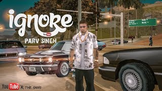 Ignore|Parv Singh Ft.Eagle Eye|(official video 2018)gta.sa
