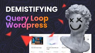 Demistifying Query loop block for Wordpress