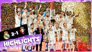 Real Madrid 2-1 Osasuna | HIGHLIGHTS | Copa del Rey final 2023