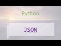 Python Modules #4: json - JSON Encoder and Decoder. Working with json data
