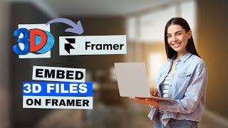 How to Embed 3D Models on Framer - The Easiest Way!