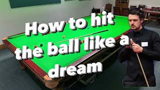 How to hit the ball like a dream