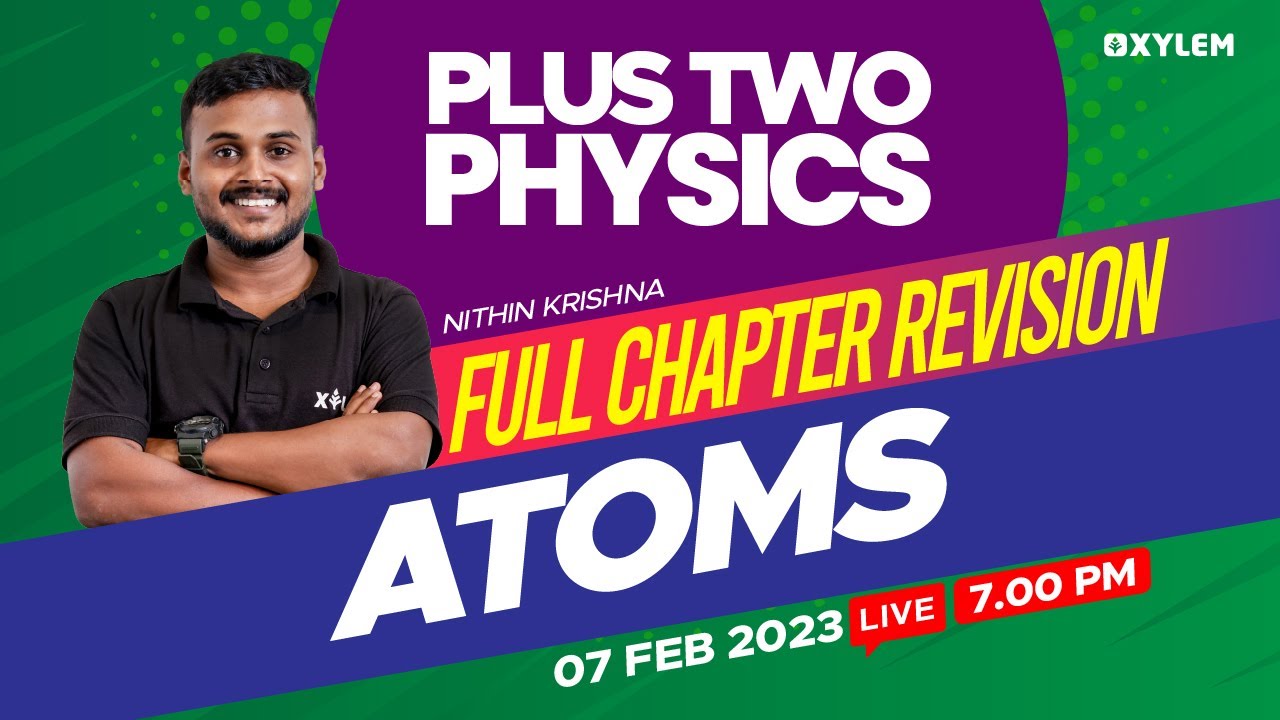 Plus Two Physics Atoms Full Chapter Revision Xylem 1 2 Youtube