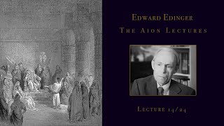 Edward Edinger | The Aion Lectures | Part 14/24 (Improved Audio)