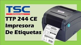 TSC Impresora De Etiquetas de Código de Barras Térmica; Demostración y Uso TSC TTP 244 CE