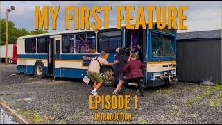 MY FIRST FEATURE  - EPISODE 1