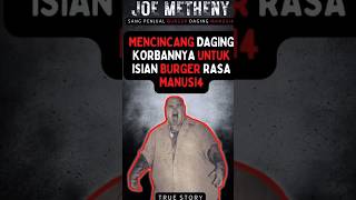 Serial Killer,Sang Kanibal Penjual Burger Rasa Manusia|Joe Metheny|Kasus| @Gelas_story #shorts