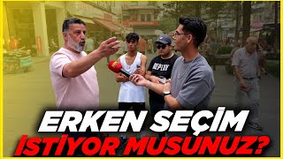 HALKA SORDUK! ERKEN SEÇİM İSTİYOR MUSUNUZ? | Sokak Röportajları