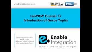 LabVIEW Tutorial 35 - Queue Topics (Enable Integration)
