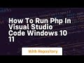 How to run php in visual studio code windows 10 11