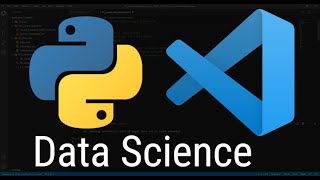 VSCode Python Data Science Setup, Part 1: Getting to Know VSCode