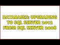 Databases: Upgrading to SQL Server 2012 from SQL Server 2008 (2 Solutions!!)