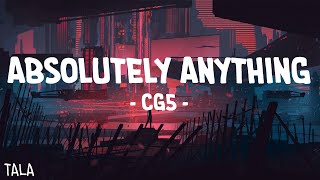 CG5 - Absolutely Anything (Lyrics)