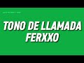 TONO DE LLAMADA FERXXO || FEID (AUDIO)