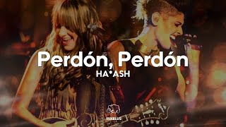 HA*ASH - Perdón, Perdón (Letra)