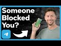 How To Check If Someone Blocked You On Telegram