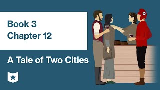 A Tale of Two Cities by Charles Dickens | Book 3, Chapter 12