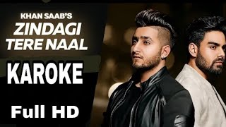 Zindagi Tere Naal Khan Saab -Original Karaoke With Lyrics