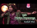 Yeh Duniya Utpatanga - Duniya Utpatanga || yeh duniya utpatanga song || Kailash Kher || LIVE Concert
