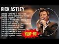 r.i.c.k a.s.t.l.e.y greatest hits ~ top 100 artists to listen in 2023