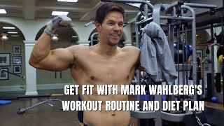 Get Fit with Mark Wahlberg's Workout Routine And Diet Plan