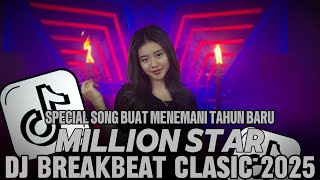 DJ BREAKBEAT 2025 | MILLION STAR | SUASANA CLUB DIJAMIN NOSTALGIA | DJ TELOOR