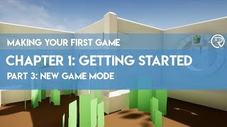 Making Your First Game in Unreal Engine 4 // 1-3 New Game Mode