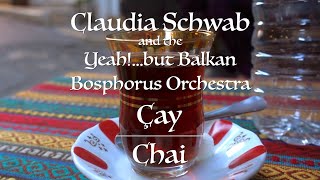 Chai - Claudia Schwab and The Yeah!...but Balkan Bosphorus Orchestra