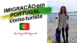 IMIGRAÇÃO em PORTUGAL como turista - Lista de Documentos Necessários
