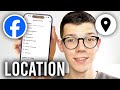 How To Change Facebook Location Setting - Full Guide