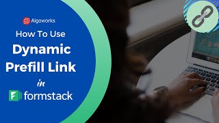 Ep 4 - How To Use Dynamic Prefill Link of Formstack | Learn Salesforce Series by Algoworks