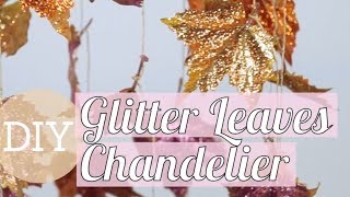 Glitter Leaves Chandelier | HG Craft | HelloGiggles