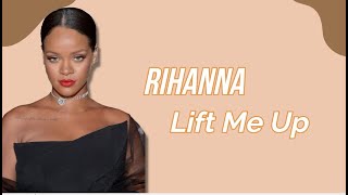 Rihanna - Lift Me Up [Lyrics]
