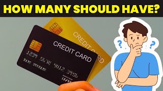 How Many Credit Cards Should You Have (Most People Get This Wrong!)