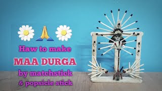 How to make Maa Durga Murti by popsicle sticks and matchstick ll Art and Craft