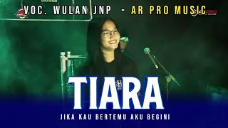 TIARA | Voc. Wulan JNP Cover Jandut AR PRO MUSIC Shafira Audio & Lighting Terbaru 2022