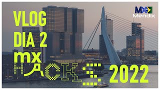 VLOG MXHACKS 2022: DIA 2