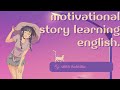 Motivational story that talks about learning english. | Short Story | Fableforge