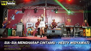 SIA-SIA MENGHARAP CINTAMU - HESTY WIDYAWATI (OM ALLENA) || MERAH PUTIH FEST 2023 || 99 PRODUCTION