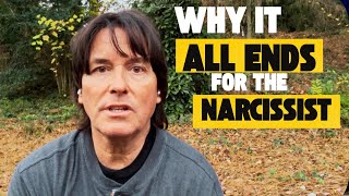 WHY IT ALL ENDS FOR THE NARCISSIST