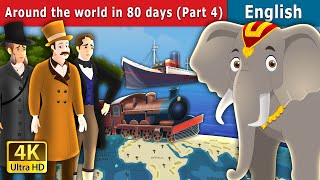 Around the World in 80 days - Part 4 Story | Stories for Teenagers | English Fairy Tales