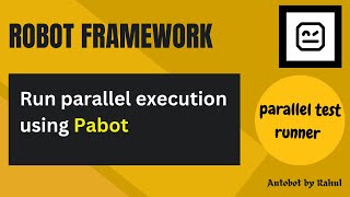 Robot Framework - Run parallel execution using Pabot | Parallel test runner