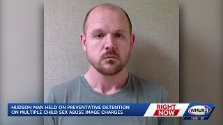 Hudson man held on preventative detention for multiple child sexual abuse image charges