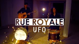 Rue Royale - UFO | Official Music Video | Videoclip | www.rueroyalemusic.com