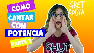 CÓMO CANTAR CON POTENCIA 1 | Clases de Canto | Gret Rocha